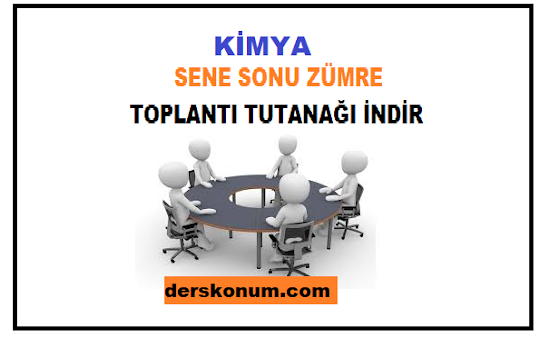 KİMYA SENE SONU ZÜMRE TOPLANTI TUTANAĞI İNDİR