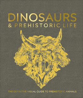 Dinosaurs and Prehistoric Life - The Definitive Visual Guide to Prehistoric Animals