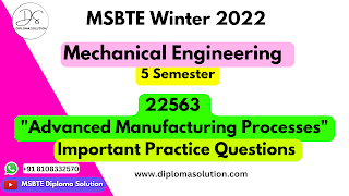 22563 Advanced Manufacturing Processes Important Questions for MSBTE Exam | Mechanical Engineering 5 Semester