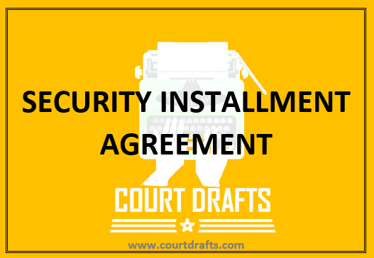 SECURITY INSTALLMENT AGREEMENT