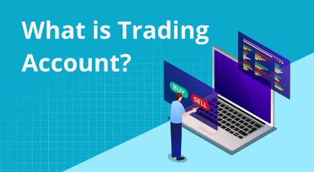 Trading Account: Definition, How To Open, Margin Requirements