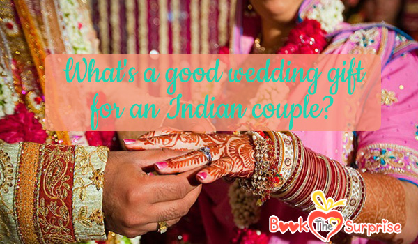 What's a good wedding gift for an Indian couple? | The ...