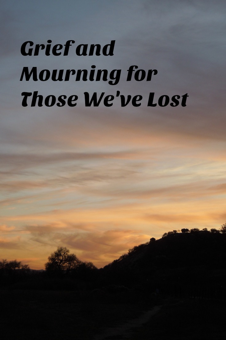 Grief and Mourning for Those We've Lost: Encouraging words and help for working through grief