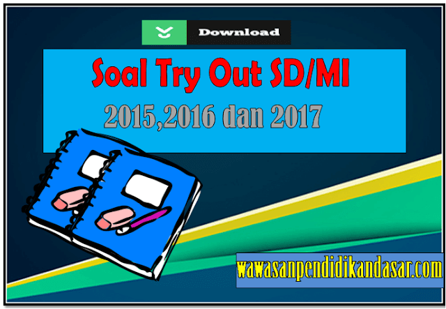 Kumpulan soal-soal Try Out Ujian Nasional SD 