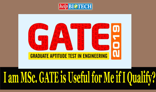 I am MSc. GATE is Useful for Me if I Qualify?