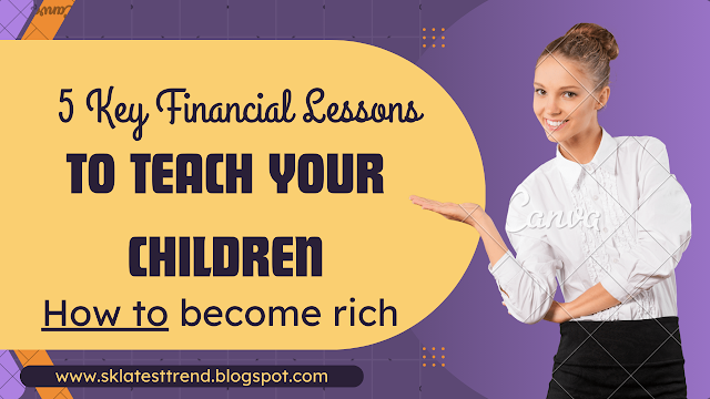 Path to Wealth: 5 Key Financial Lessons to Teach Your Children