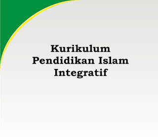 Kurikulum Pendidikan Agama Islam Dengan Model kurikulum Integratif