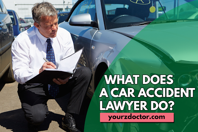 What Does a Car Accident Lawyer Do?
