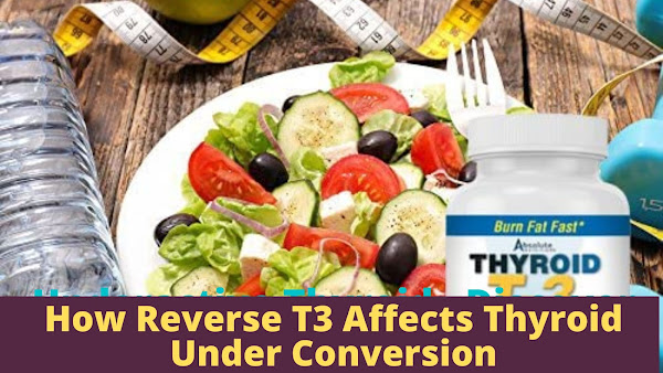 How Reverse T3 Affects Thyroid