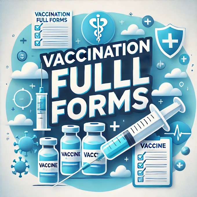 टीकाकरण से संबंधित फुल फॉर्म Vaccination Related Full Form 