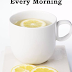 BENEFITS OF DRINKING WARM LEMON WATER EVERY MORNING