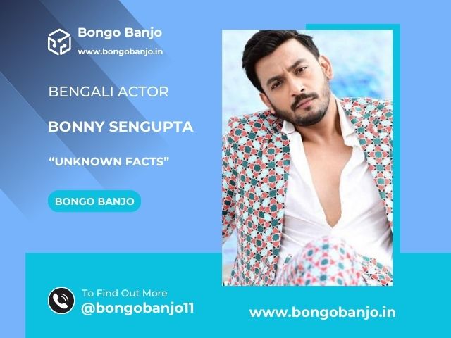 Some Unknown Facts About Bonny Sengupta