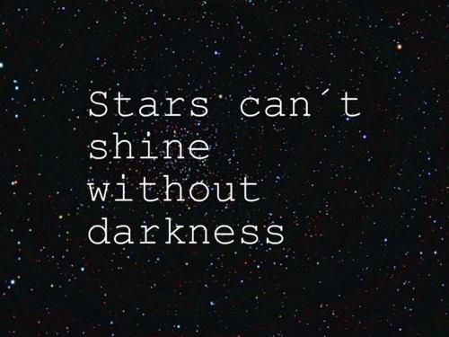 True Daily Quotes  Stars  Can t Shine Without Darkness