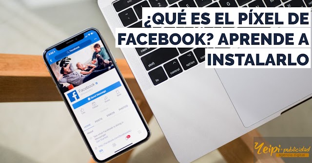 ¿Qué es el píxel de Facebook ads? Aprenda a configurarlo correctamente  