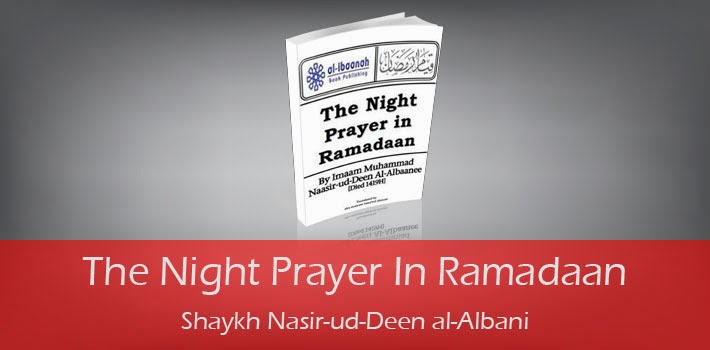 The Night Prayer In Ramadaan by Shaykh Nasir-ud-Deen al-Albani