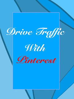 Drive Blog Traffic with Pinterest - Article