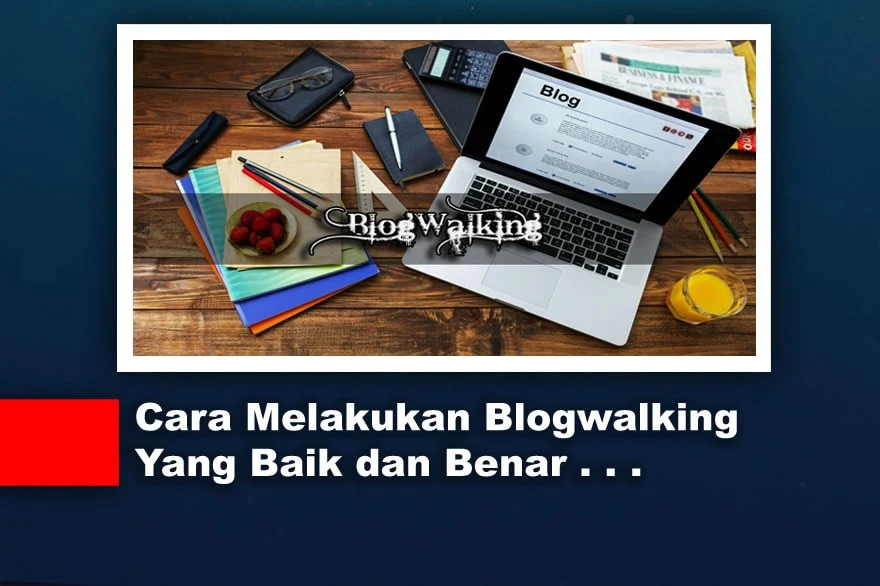 cara-melakukan-blogwalking-yang-baik