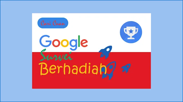 Cara Mendapatkan Uang Internet dari Google Survei Berhadiah