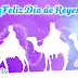 ¡¡Feliz Día de los Reyes Magos!!