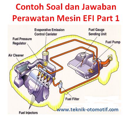 Contoh Soal dan Jawaban Perawatan Mesin EFI Part 1 