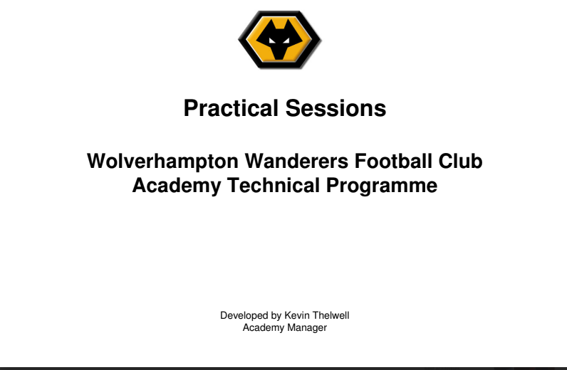 Practical Sessions  Wolverhampton Wanderers Football Club  Academy Technical Programme PDF