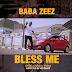 VIDEO: Babazeez – Bless Me (Dir. By Kindwiz)