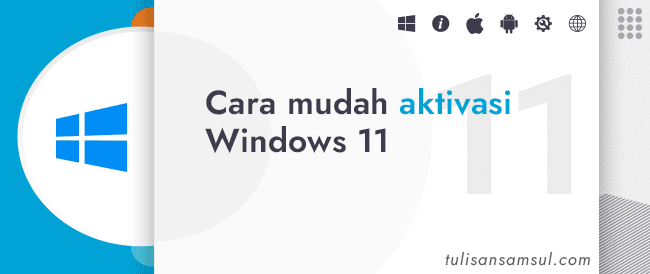 Bagaimana cara mudah aktivasi Windows 11?