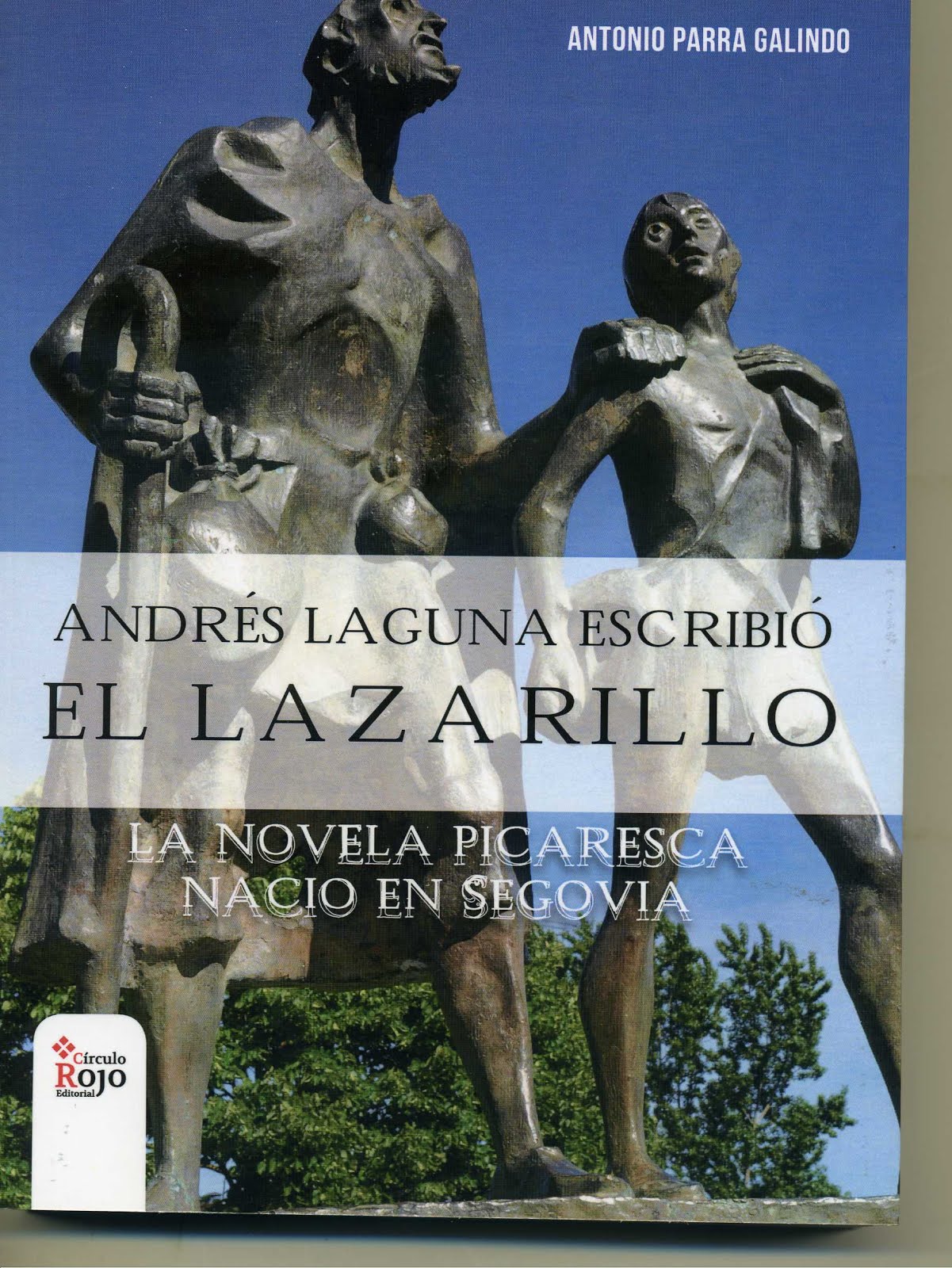 UN DESCUBRIMIENTO HISTORICO. EL LAZARILLO ES SEGOVIANO. ADQUIERA ESTE LIBRO