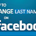 How do I change my last name on Facebook?