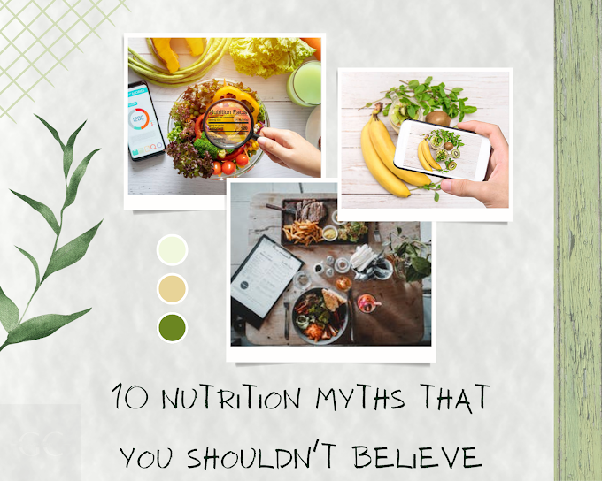 10 Nutrition Myths You Shouldn't Believe