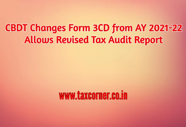 cbdt-changes-form-3cd-from-ay-2021-22-allows-revised-tax-audit-report