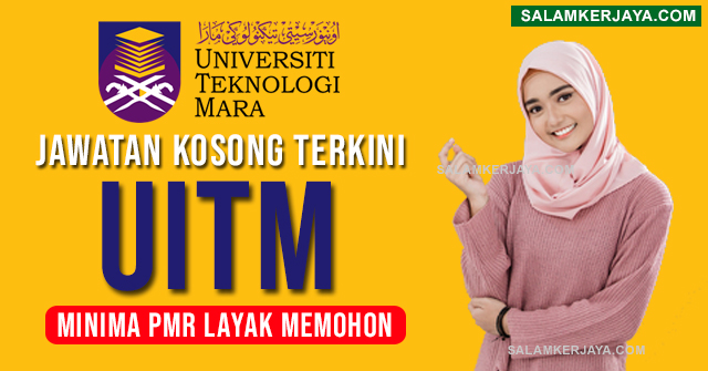 UiTM Buka Pengambilan Pelbagai Kekosongan Jawatan Terkini ~ Minima 