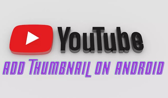 How to add thumbnails in youtube videos without using computer editing?