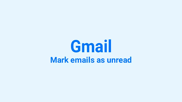 Mark emails as unread in Gmail on iPhone, Android, Desktop, Mac