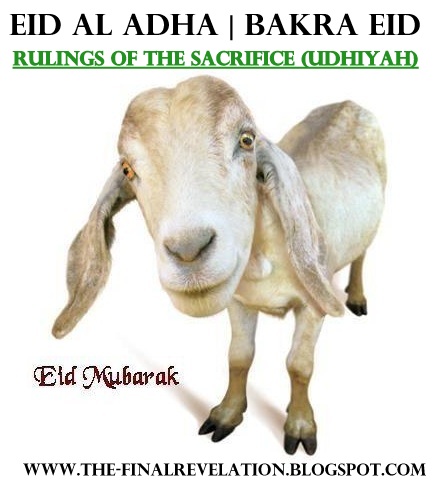 EID AL ADHA AND THE RULINGS OF UDHIYAH (SACRIFICE)  The 