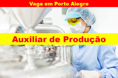 Indústria Farmacêutica abre vaga para Auxiliar de Produção em Porto Alegre