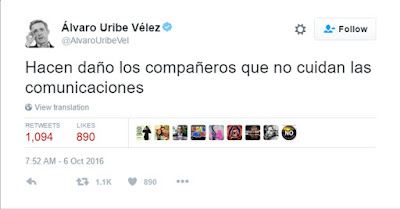 Hacen daño los compañeros que no cuidan las comunicaciones: Álvaro Uribe. Fuente: https://todaslassombras.blogspot.com.co/2016/10/la-campana-de-la-infamia.html