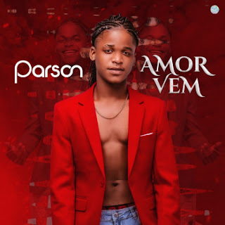 Parson – Amor Vem[Baixar Mp3] 2021