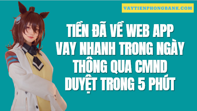 Tiền Đã Về - Web Vay tiền Siêu uy tín