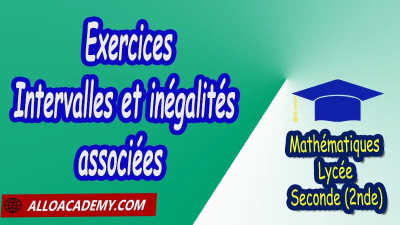 Exercices sur les intervalles et inégalités associées - Mathématiques Seconde (2nde) PDF Cours de Les nombres intervalles Racines carrées Puissances Seconde (2nde) PDF Résumé cours de Les nombres intervalles Racines carrées Puissances Seconde (2nde) PDF Exercices corrigés sur Les nombres intervalles Racines carrées Puissances Seconde (2nde) PDF Série d'exercices corrigés sur Les nombres intervalles Racines carrées Puissances Seconde (2nde) PDF Contrôle corrigé de Les nombres intervalles Racines carrées Puissances Seconde (2nde) PDF Travaux dirigés td de Les nombres intervalles Racines carrées Puissances Seconde (2nde) PDF Les nombres Les ensembles de nombres? Ordre Intervalles Valeurs absolues Calculs numériques Racines carrées Puissances et équations Notations décimales Ecritures d'un nombre avec les puissances de 10 Mathématiques Lycée Seconde (2nde) Maths Programme France Mathématiques (niveau lycée) Tout le programme de Mathématiques de seconde France Mathématiques 2nde Fiches de cours exercices et programme de mathématiques en seconde Le programme de maths en seconde Les maths au lycée avec de nombreux cours et exercices corrigés pour les élèves de seconde 2de maths seconde exercices corrigés pdf toutes les formules de maths seconde pdf programme enseignement français secondaire Le programme de français au secondaire cours de maths seconde pdf exercices maths seconde pdf