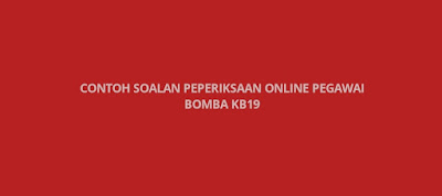 Contoh Soalan Peperiksaan Pegawai Bomba KB19 - SPA