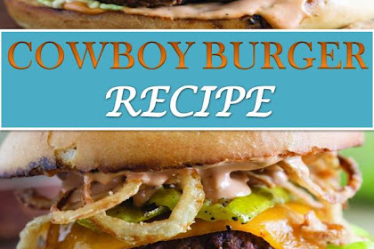 COWBOY BURGER RECIPE WITH GRILLED PICKLES