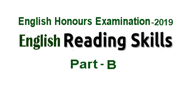 English Honours Examination (English Reading Skill) Part B (ইংরেজী অনার্স পরিক্ষা জাতীয় বিশ্ববিদ্যালয়-২০১৯)