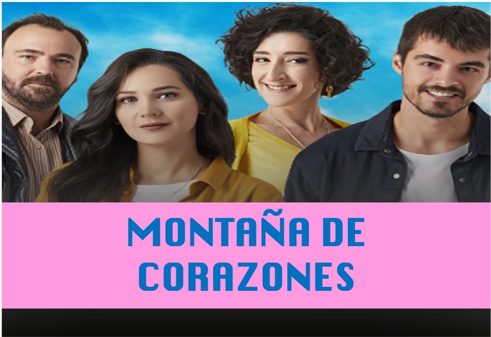 Ver Serie Montaña De Corazones Capítulos Completos