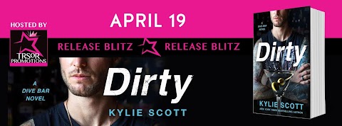 RELEASE BLITZ: Dirty by Kylie Scott