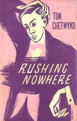 Rushing Nowhere by Tom Chetwynd ; London : Anthony Blond, 1958