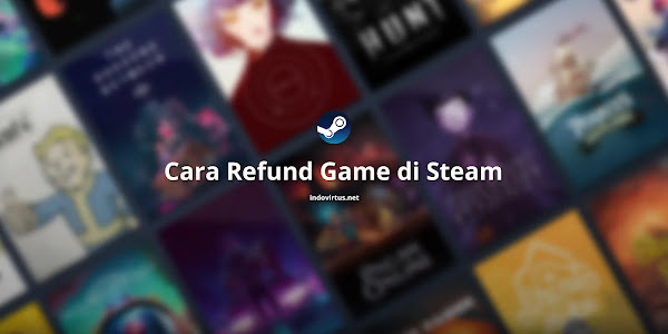 Cara Refund Game Steam yang Sudah Dibeli 100% Uang Kembali