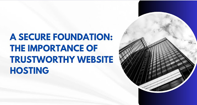 A Secure Foundation The Importance of Trustworthy Website Hosting