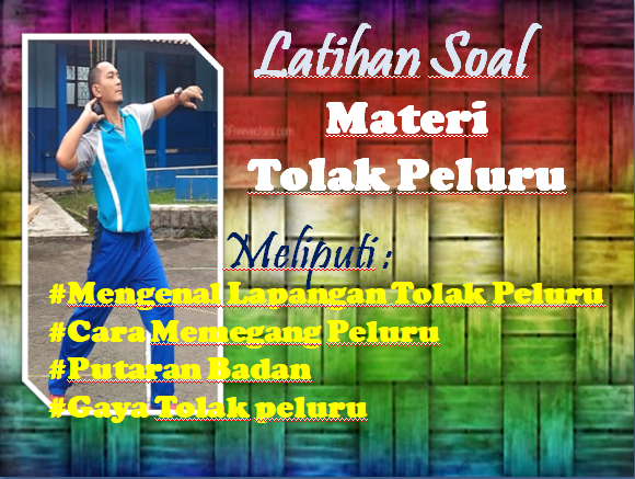 Latihan Soal Materi Tolak peluru Kelas 8 