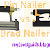 Pin Nailer vs Brad Nailer: What's the best in 2018?